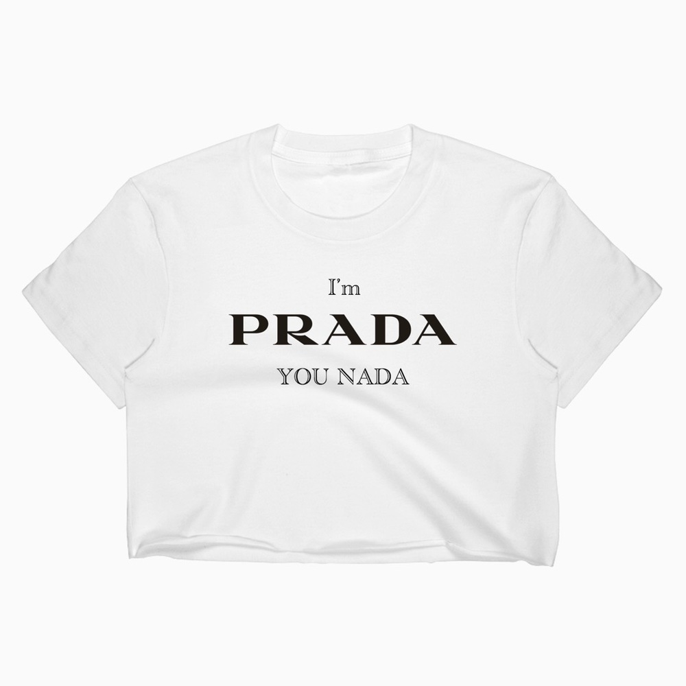 Im Prada You Nada Tee